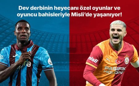 Trabzonspor – Galatasaray derbisinin heyecanı özel oyunlar ve oyuncu bahisleriyle Misli’de yaşanıyor!
