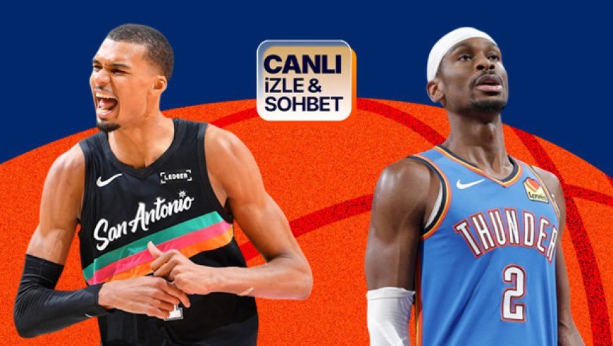 San Antonio Spurs, NBA Batı Konferansı final serisinde Oklahoma City Thunder'ı konuk edecek! Maçın heyecanı canlı yayın ve canlı sohbet ile Misli'de