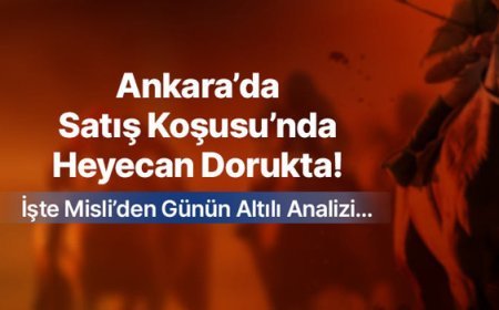 Ankara’da Satış Koşusu’nda Heyecan Dorukta! İşte Misli’den Günün Altılı Analizi…