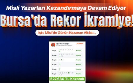 Misli Yazarları Kazandırmaya Devam Ediyor! Bursa’da Rekor İkramiye! İşte Misli’de Günün Kazanan Altılısı…