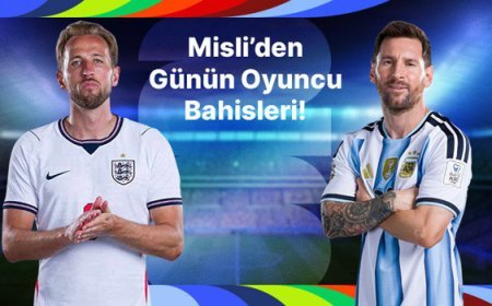 Kane İngiltere’yi, Messi Arjantin’i sırtlıyor! İşte Misli’den günün oyuncu bahisleri