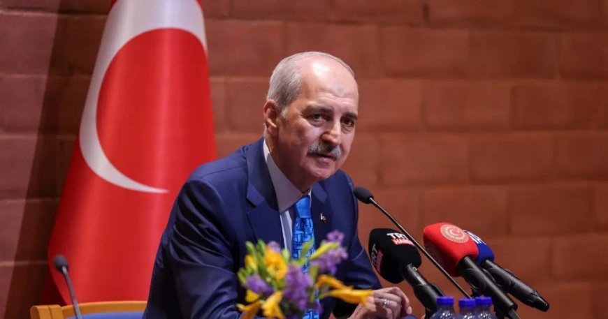 TBMM Başkanı Numan Kurtulmuş'tan CHP Grup Başkanvekilleri'yle ilgili ilk açıklama