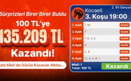 Sürprizleri Birer Birer Buldu 100 TL’ye 135.209 TL Kazandı! İşte Misli’de Günün Kazanan Altılısı…