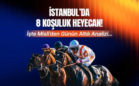 İstanbul'da 8 koşuluk heyecan! İşte Misli'den günün altılı analizi