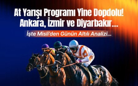 At yarışı programı yine dopdolu! Ankara, İzmir ve Diyarbakır… İşte Misli’den günün altılı analizi…