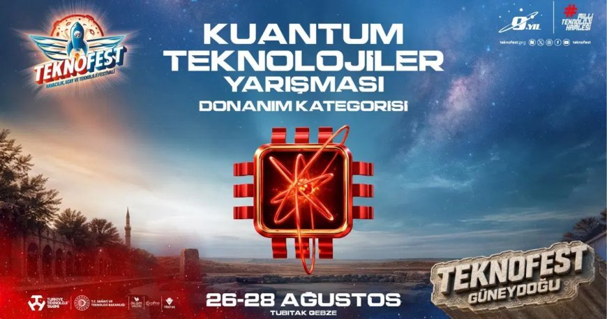 TEKNOFEST'te kuantum teknolojileri için final heyecanı