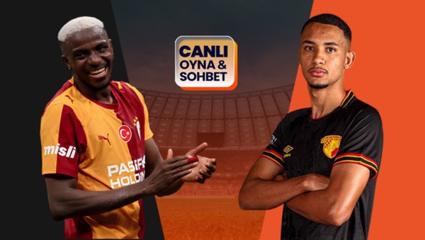 Galatasaray, Göztepe'yi ağırlıyor! Maçın heyecanı Misli'de