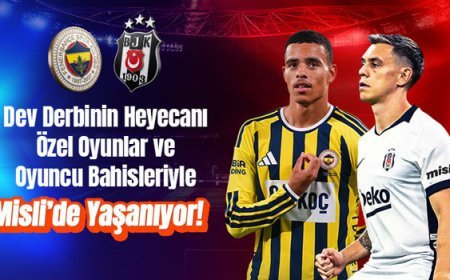 Fenerbahçe – Beşiktaş derbisinin heyecanı özel oyunlar ve oyuncu bahisleriyle Misli’de yaşanıyor!